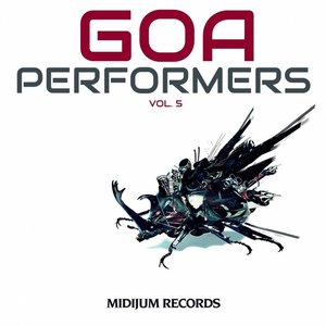 'Goa Performers, Vol. 5 (Best of Goa & Psytrance, Hard Dance 2014, Top Progressive Electronic Music)' için resim