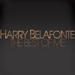 Harry Belafonte: The Best of Me