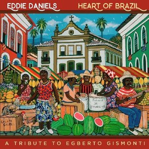 Heart of Brazil: A Tribute to Egberto Gismonti