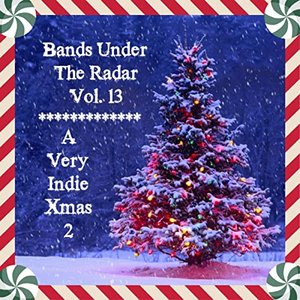 Bands Under The Radar, Vol. 13: A Very Indie Xmas 2