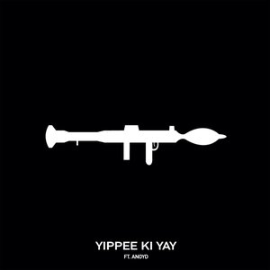 Yippee Ki Yay (feat. ANoyd)