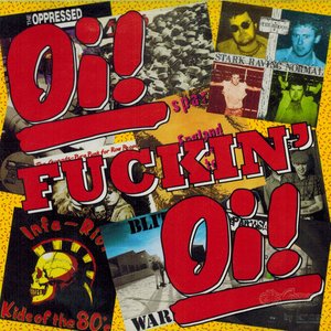 Oi! Fuckin' Oi!