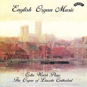 English Organ Music - The Organ of Lincoln Cathedral