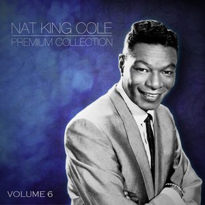 Nat King Cole The Premium Collection Volume 6