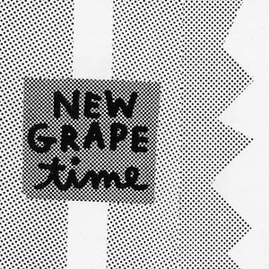 New Grape Time