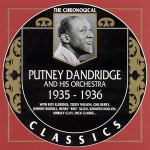 The Chronological Classics: Putney Dandridge and His Orchestra 1935-1936