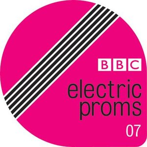 Electric Proms 2007