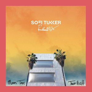 Two High (Sofi Tukker Remix) - Single