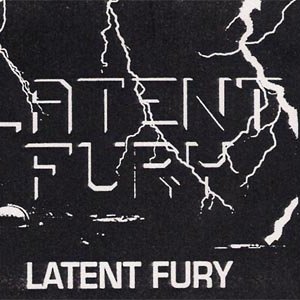 Latent Fury