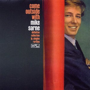 Come Outside with Mike Sarne: The Definitive Singles Collection