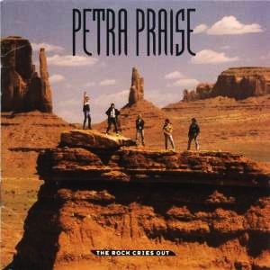 Petra Praise: The Rock Cries Out