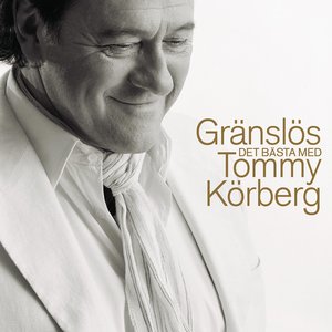 Gränslös. Det bästa med Tommy Körberg