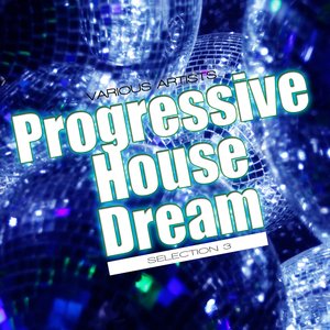 Progressive House Dream – Selection 3