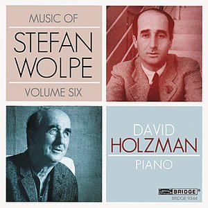 Music of Stefan Wolpe, Vol. 6