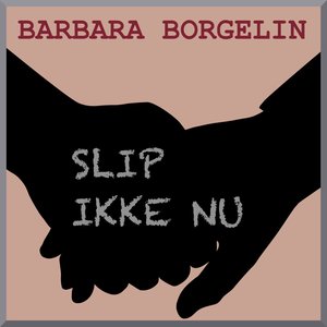 Slip Ikke Nu - Single