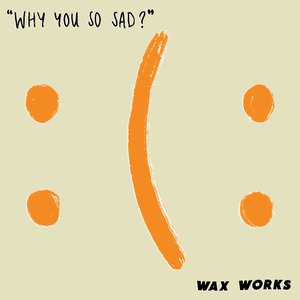 why you so sad?