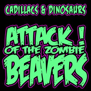 Attack! Of The Zombie Beavers