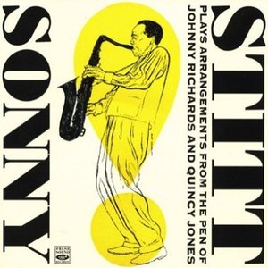 Sonny Stitt Plays Arrangements From The Pen Of Johnny Richards & Quincy Jones