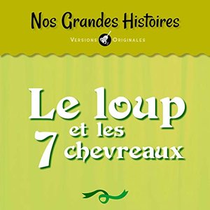 Nos grandes histoires : Le loup et les 7 chevreaux - EP