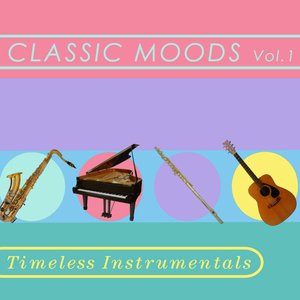 Timeless Instrumentals: Classic Moods Vol 1