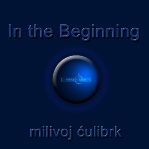 Imagem de 'Milivoj Culibrk - In the Beginning'