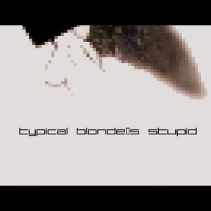 Typical Blonde`s Stupid 的头像