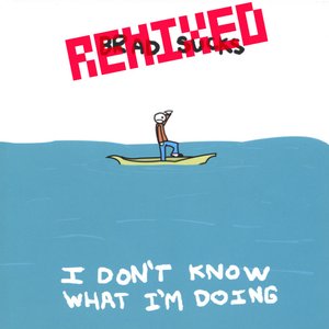 I Don't Know What I'm Doing (Remixed)
