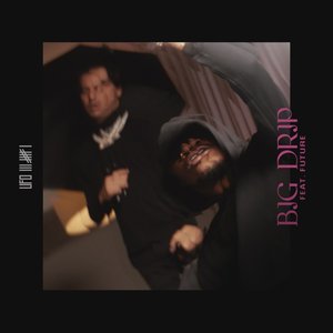 Big Drip (feat. Future) - Single