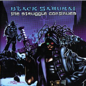The Struggle Continues. Black Samurai
