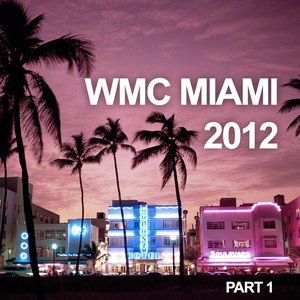 WMC Miami 2012 (World Greatest Club Tunes, Part. 1)