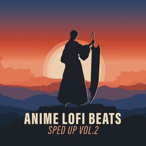 Anime Lofi Beats - Sped Up Vol.2