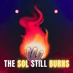 The Sol Still Burns