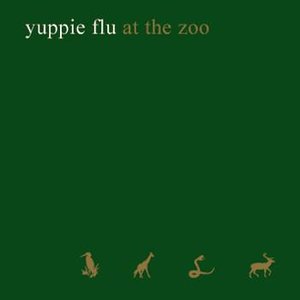 Yuppie Flu At The Zoo