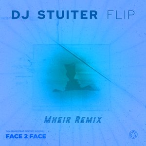 Face 2 Face (Mheir Remix) [DJ Stuiter Flip]