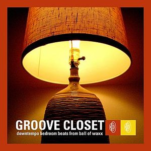 Image for 'Groove Closet: Downtempo Bedroom Beats from Ball of Waxx'