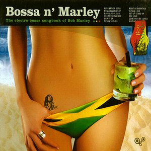 Image for 'Bossa n' Marley: The Electro-Bossa Songbook of Bob Marley'