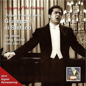 Singers of the Century: Giuseppe di Stefano "Parlami d'amore Mariù" - An Italian Song Recital (Remastered 2015)