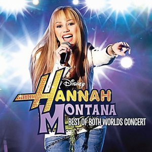 Hannah Montana & Miley Cyrus: Best of Both Worlds Concert