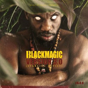 Blackmagic Version 3.0 (Starving Artist) [Explicit]