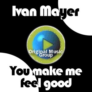 You make me feel good