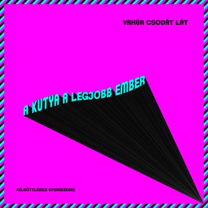 A Kutya a Legjobb Ember