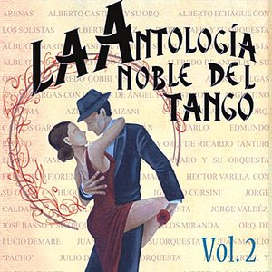 Antología Noble Del Tango Volume 2