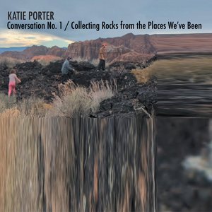 Conversation No. 1 / Collecting Rocks from the Places We've Been