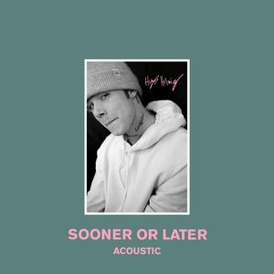 Sooner or Later (Acoustic)