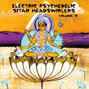 Electric Psychedelic Sitar Headswirlers Vol.10