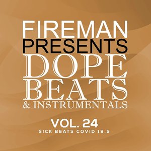 Fireman Presents: Dope Beats & Instrumentals Vol 24 Sick Beats Covid 19.5