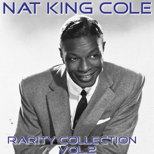 Nat King Cole Rarity Collection, Vol. 2
