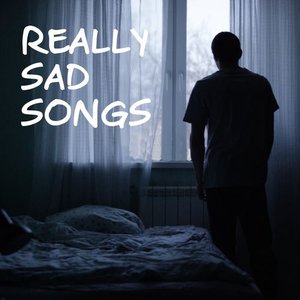 Really Sad Songs