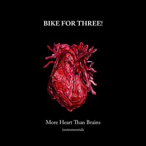 Bike For Three! - More Heart Than Brains Instrumentals