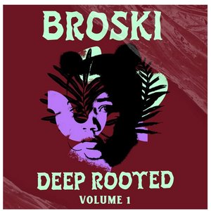 DEEP ROOTED